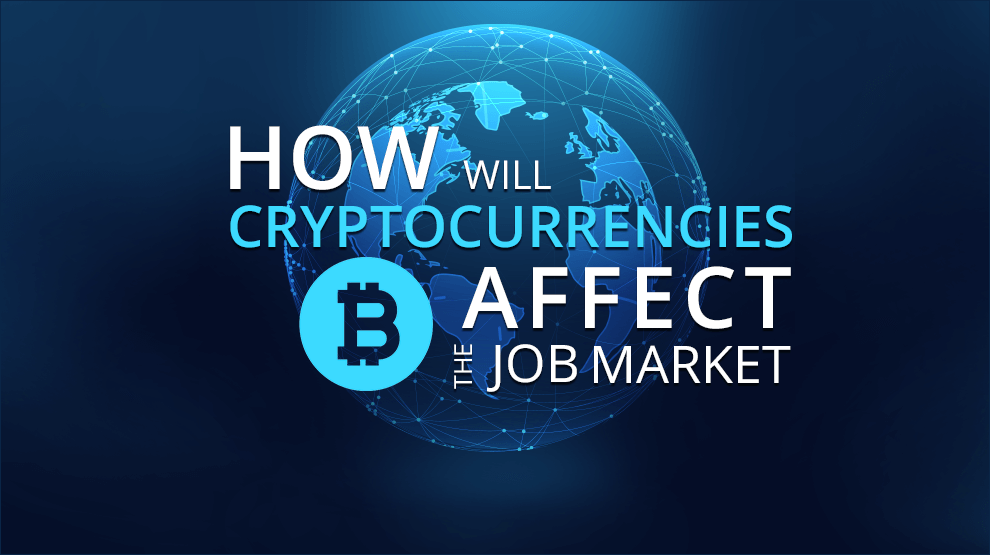 How will cryptocurrencies affect the job market?