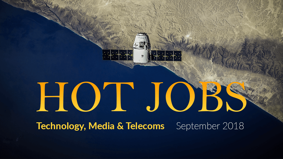 Hot Jobs September 2018 – Technology, Media & Telecoms
